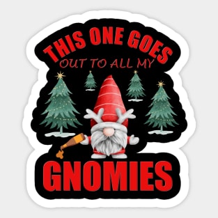 This One Goes Out To All My Gnomies, Funny Christmas Gnome, Gnomes Christmas, Gift For Kids, Gift For Children, Gift For Her, Gift For Him Sticker